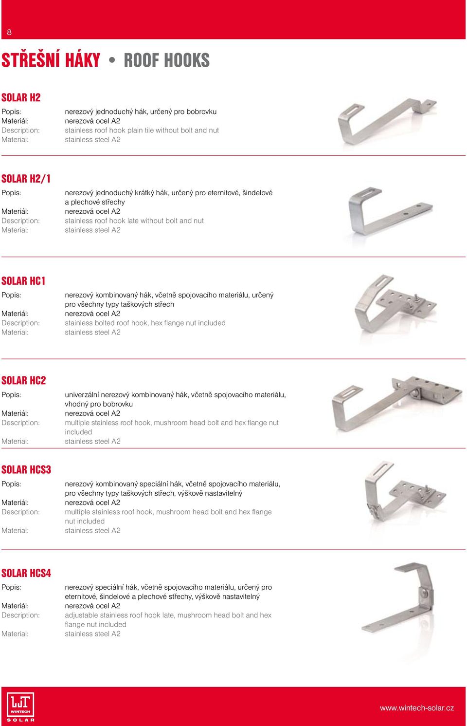 spojovacího materiálu, určený pro všechny typy taškových střech nerezová ocel A2 stainless bolted roof hook, hex flange nut included stainless steel A2 SOLAR HC2 univerzální nerezový kombinovaný hák,