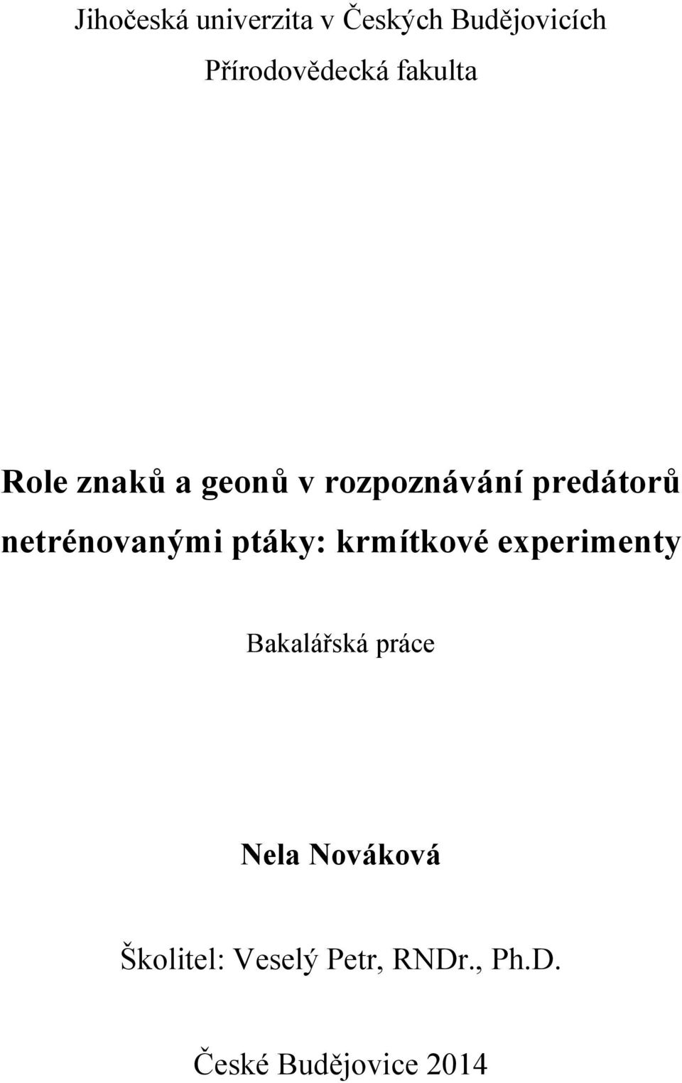 netrénovanými ptáky: krmítkové experimenty Bakalářská práce