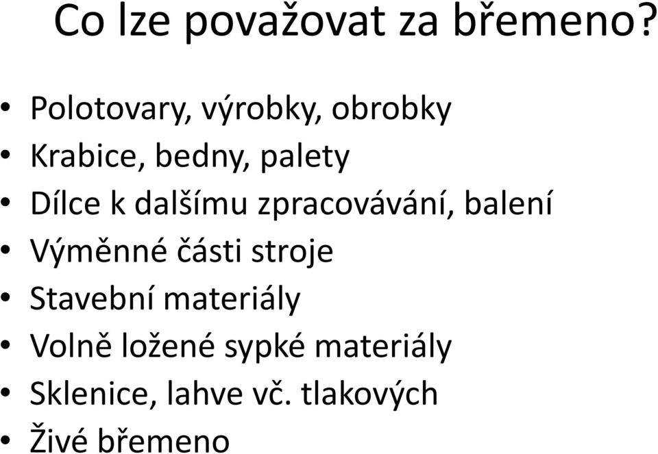 k dalšímu zpracovávání, balení Výměnné části stroje