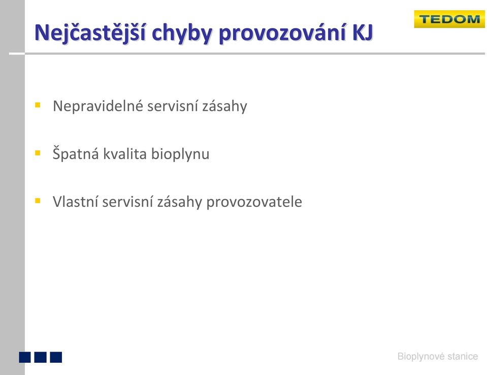 servisní zásahy Špatná kvalita