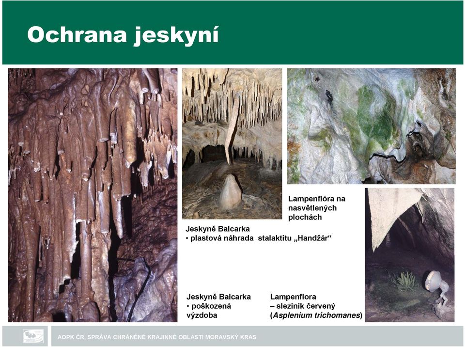 stalaktitu Handžár Jeskyně Balcarka poškozená