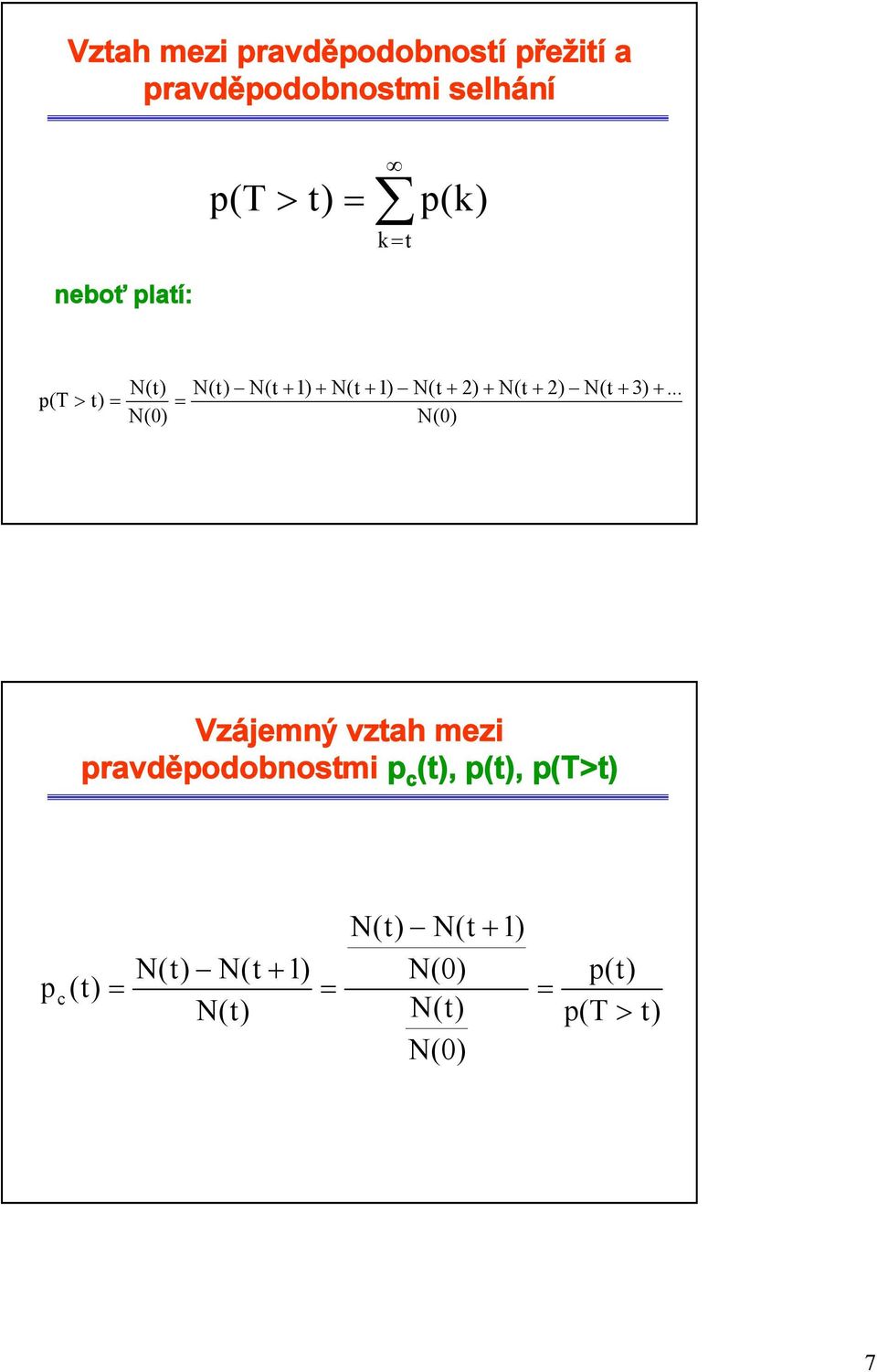 .. N( 0) N( 0) Vzájemný vzah mezi pravděpodobnosmi p c (), p(),