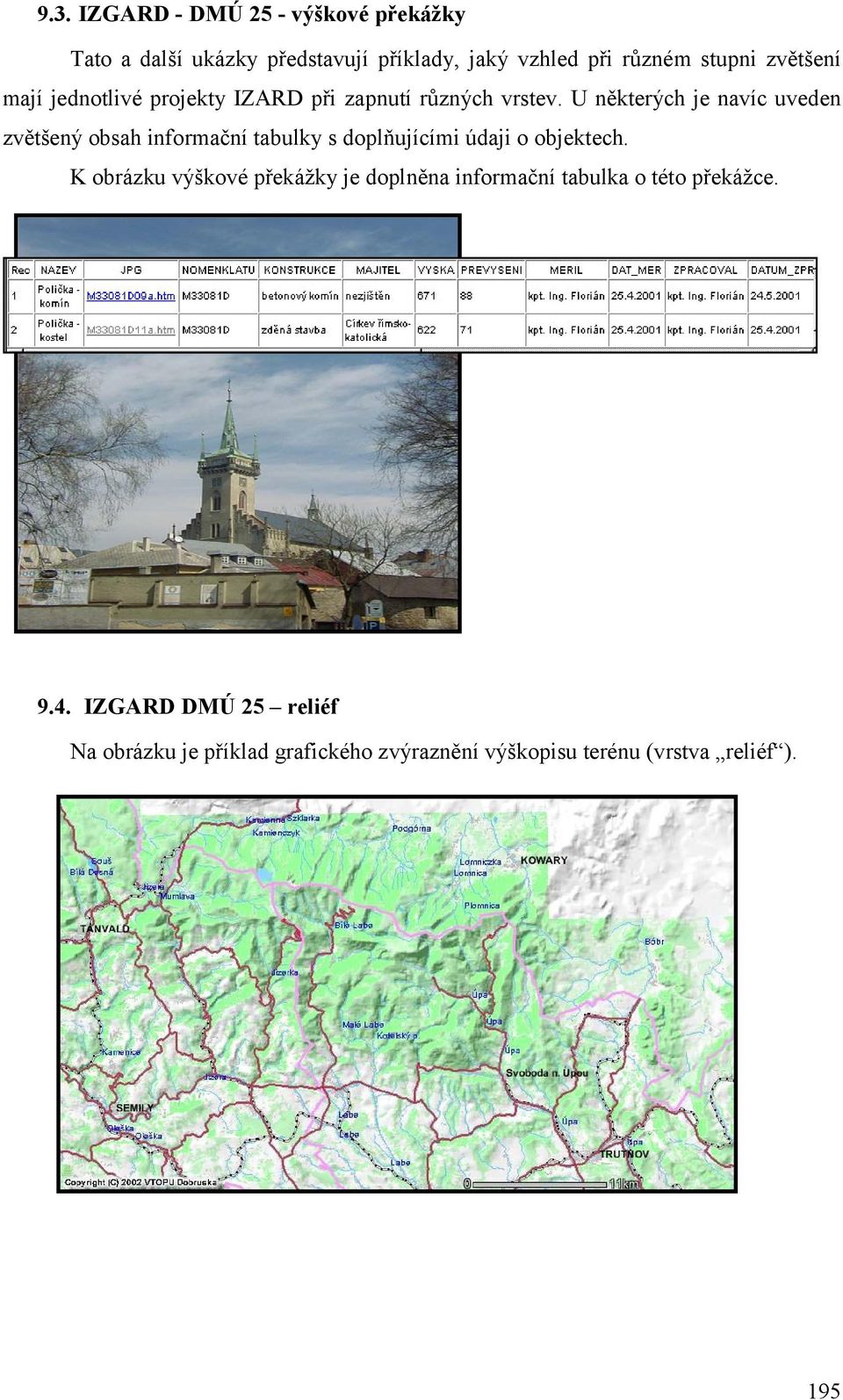 U některých je navíc uveden zvětšený obsah informační tabulky s doplňujícími údaji o objektech.