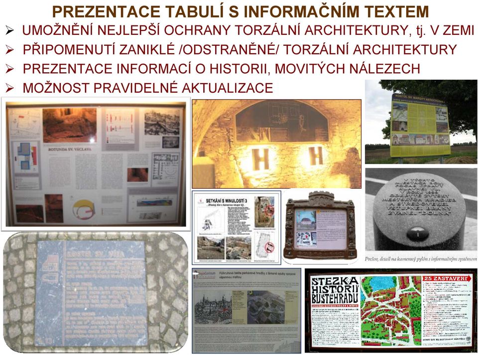 DOKUMENTAČNÍCH HODNOT PREZENTOVANÉHO NÁLEZU NEVHODNOST PREZENTOVÁNÍ TORZÁLNÍ ARCHITEKTURY, KTEROU NENÍ MOŽNÉ PŮDORYSNĚ REKONSTRUOVAT KAŽDÁ