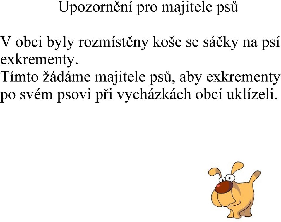 Tímto žádáme majitele psů, aby exkrementy