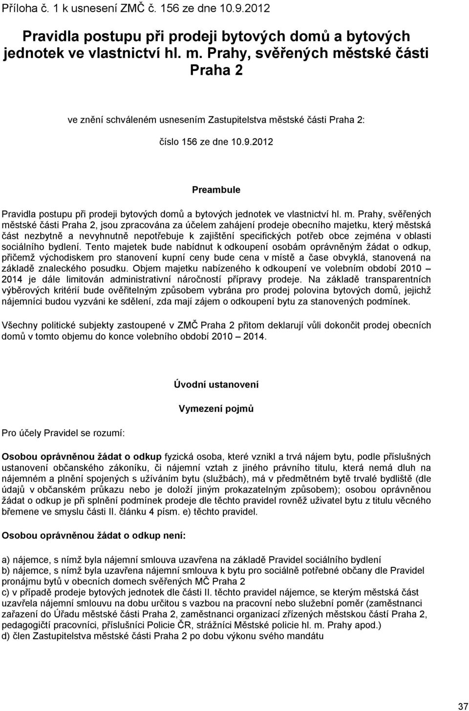 2012 Preambule Pravidla postupu při prodeji bytových domů a bytových jednotek ve vlastnictví hl. m.