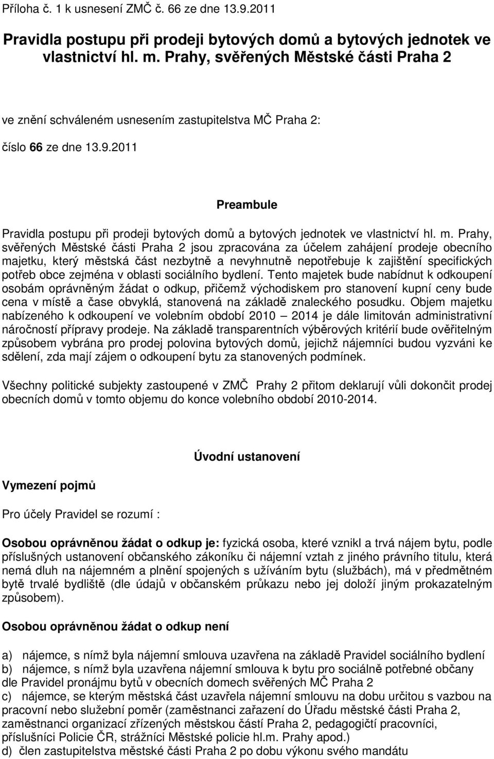 2011 Preambule Pravidla postupu při prodeji bytových domů a bytových jednotek ve vlastnictví hl. m.