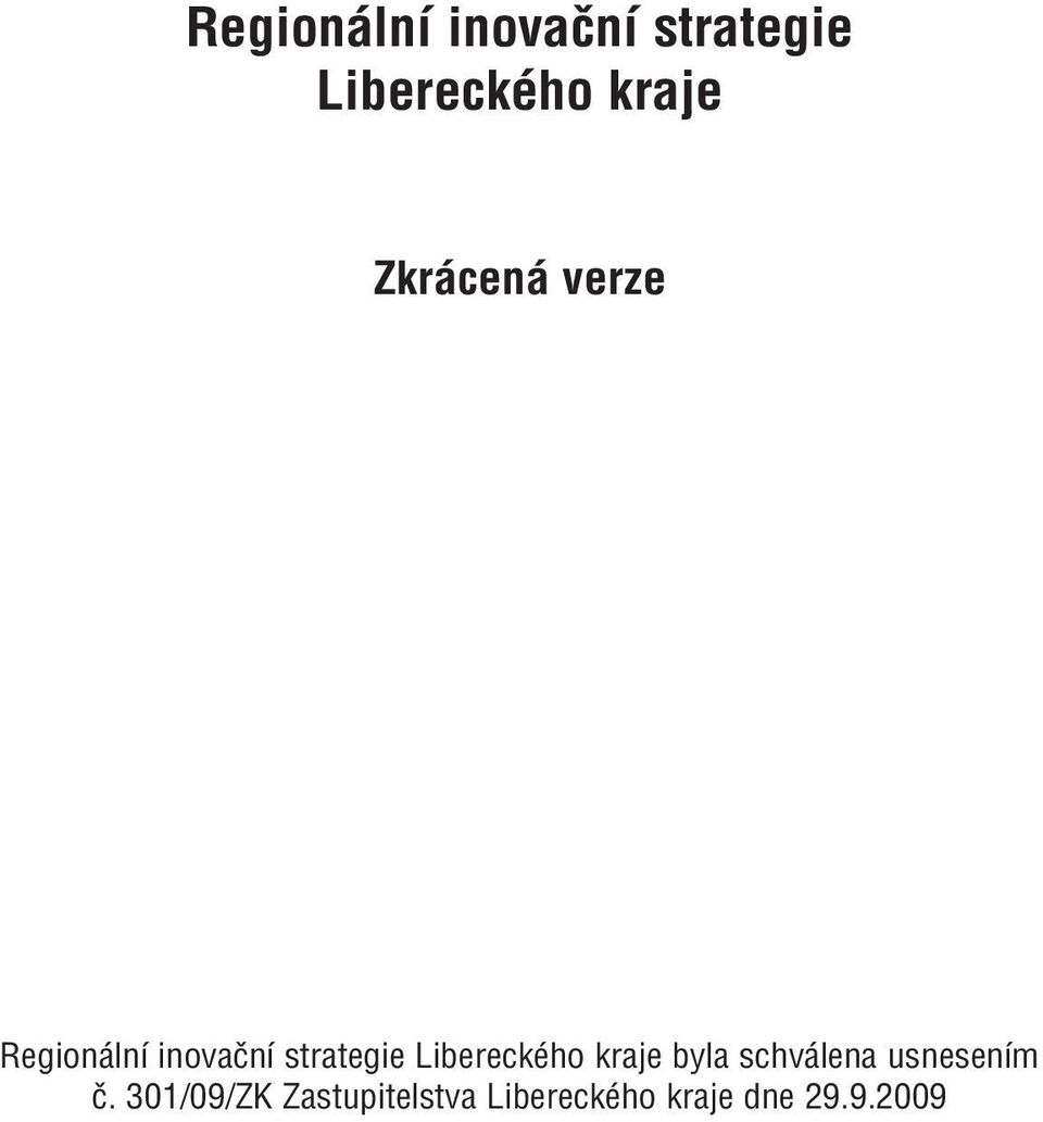 301/09/ZK Zastupitelstva Libereckého kraje dne