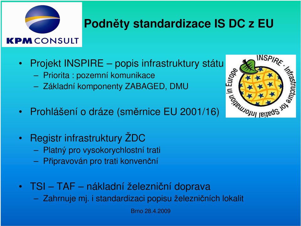 2001/16) Registr infrastruktury ŽDC Platný pro vysokorychlostní trati Připravován pro trati