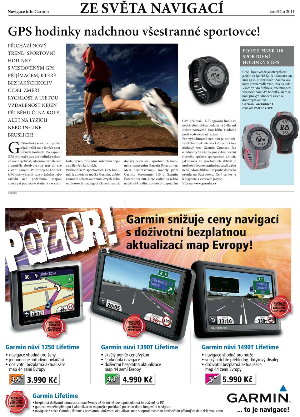 GPS hodinky se na první pohled nijak neliší od běžných sportovních hodinek.