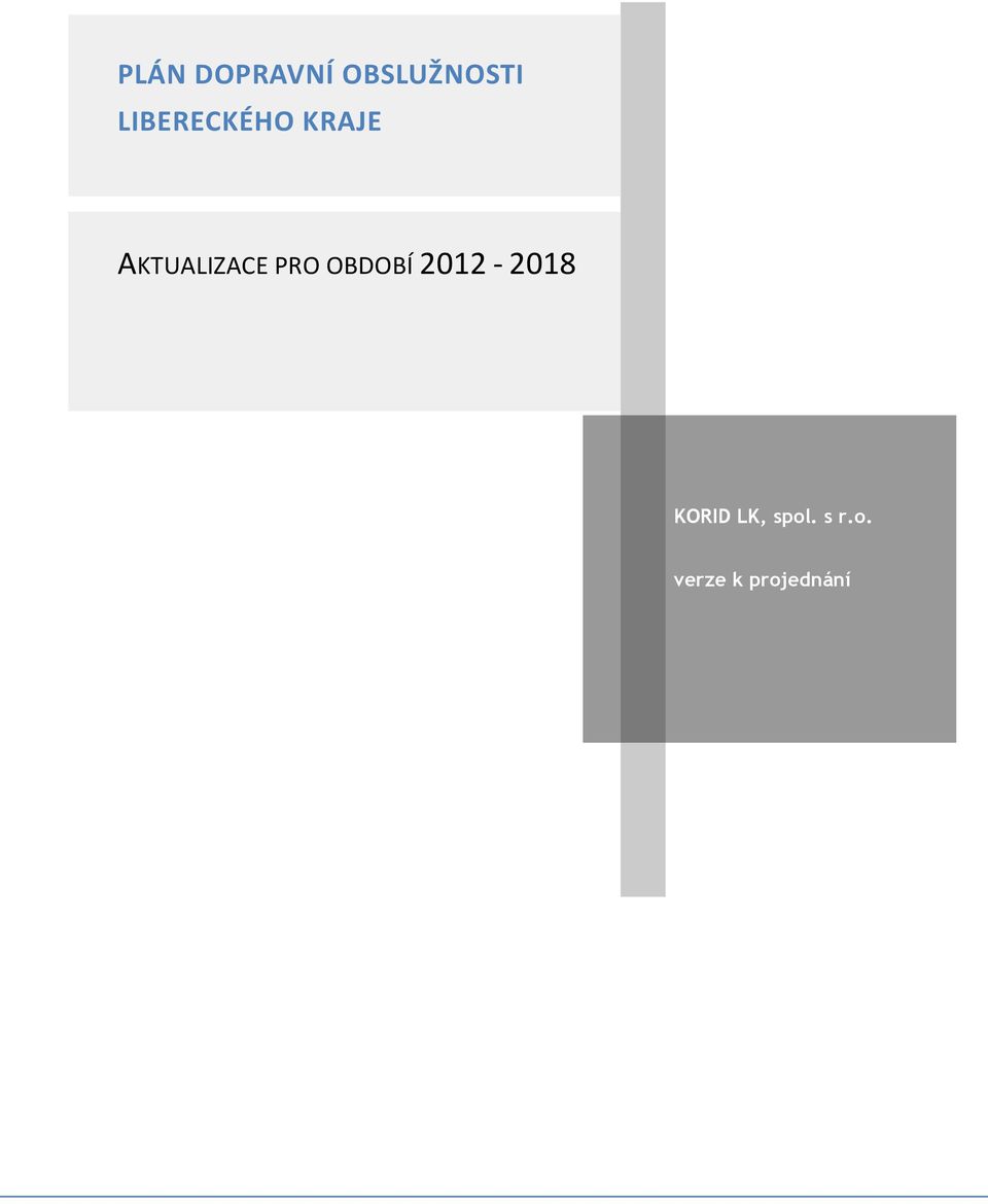 PRO OBDOBÍ 2012-2018 KORID LK,