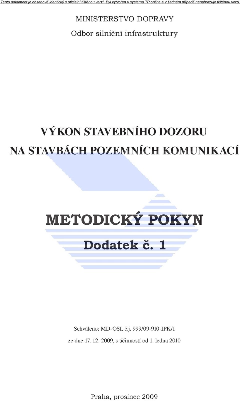 POKYN Dodatek č. 1 Schváleno: MD-OSI, č.j.