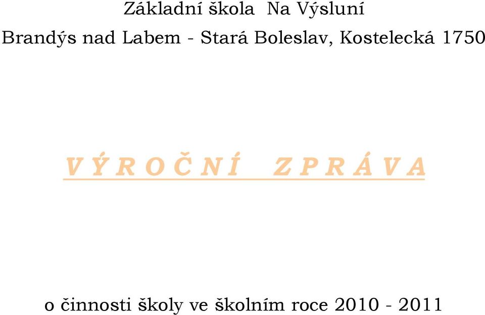 Kostelecká 1750 V Ý R O Č N Í Z P R