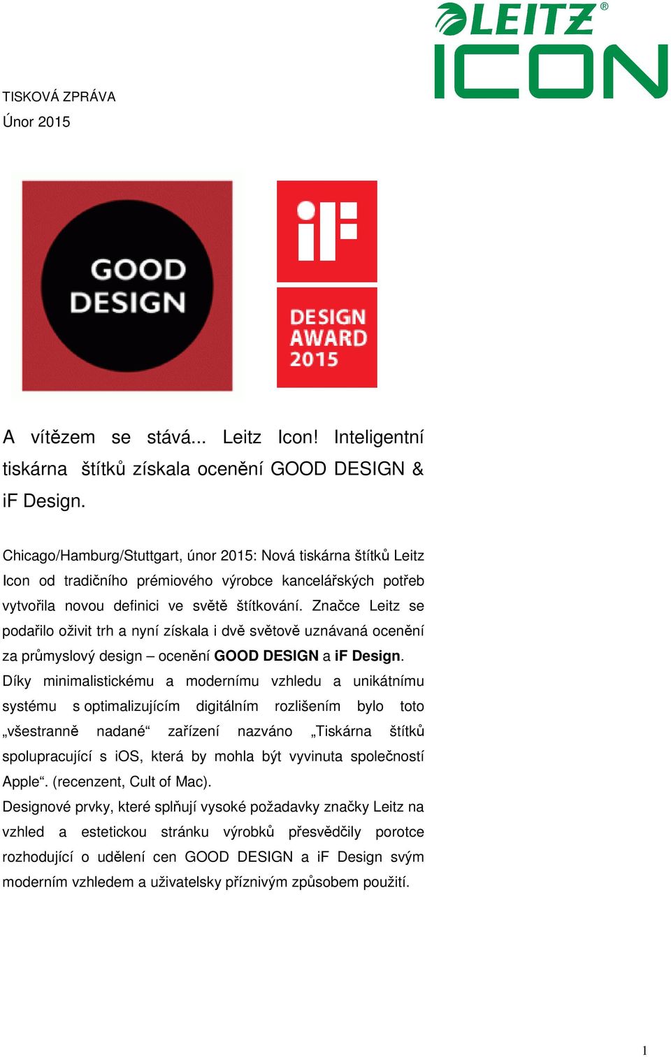 Značce Leitz se podařilo oživit trh a nyní získala i dvě světově uznávaná ocenění za průmyslový design ocenění GOOD DESIGN a if Design.