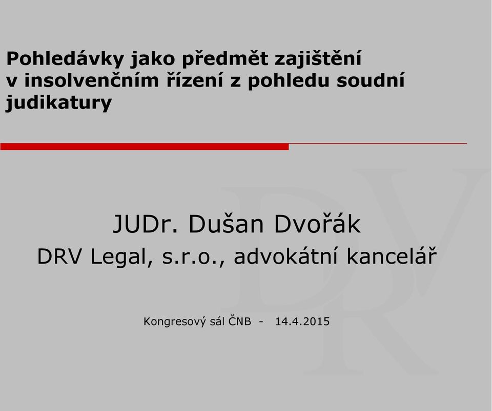 judikatury JUDr. Dušan Dvořák DRV Legal, s.