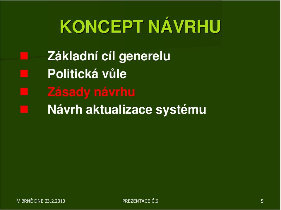 Politická vůle Zásady