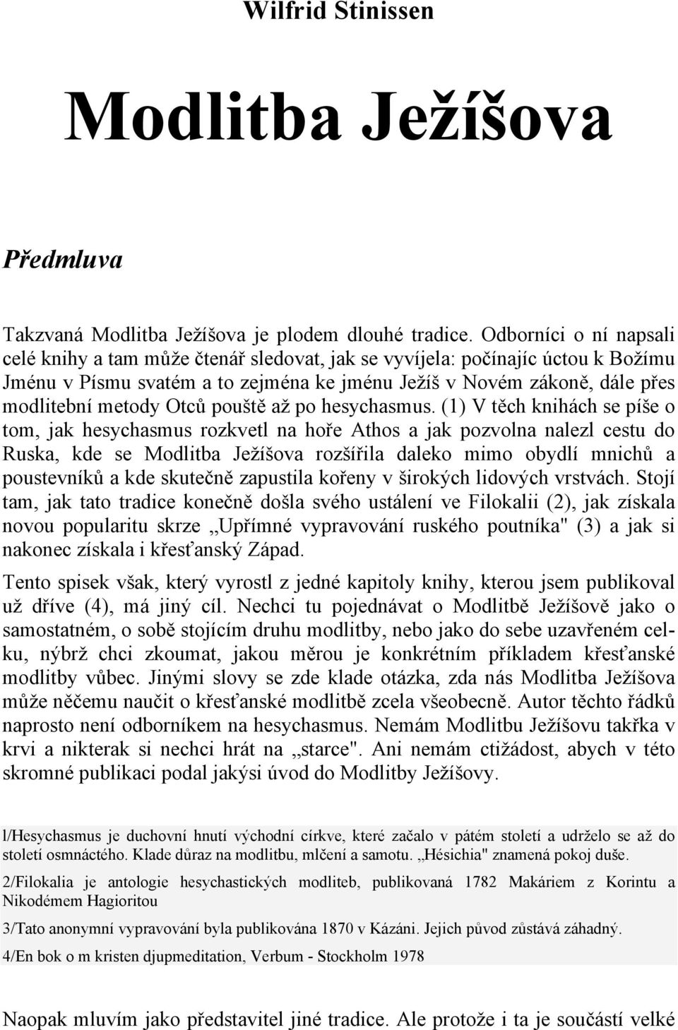 Otců pouště až po hesychasmus.