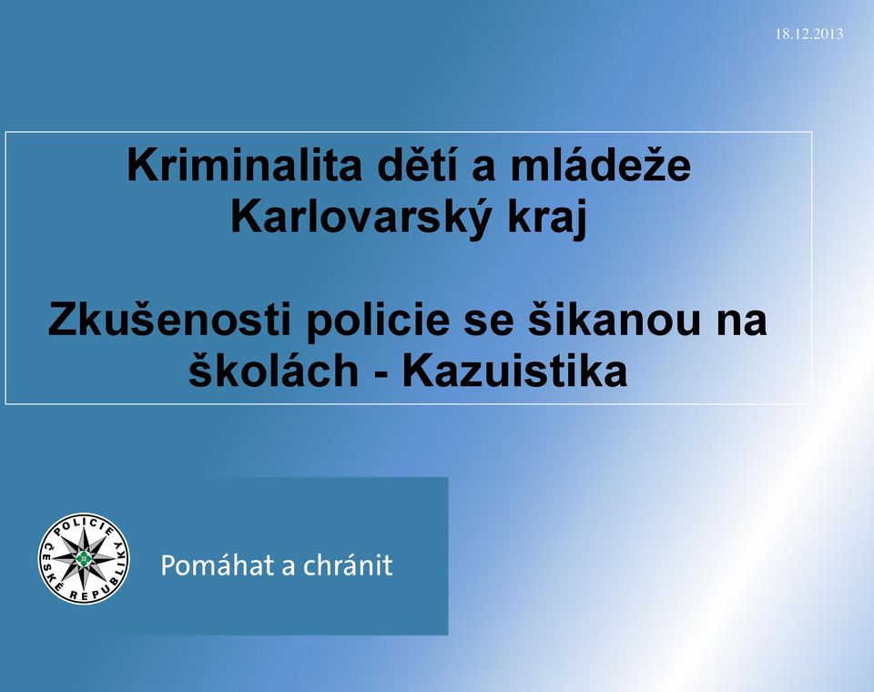 Zkušenosti policie se