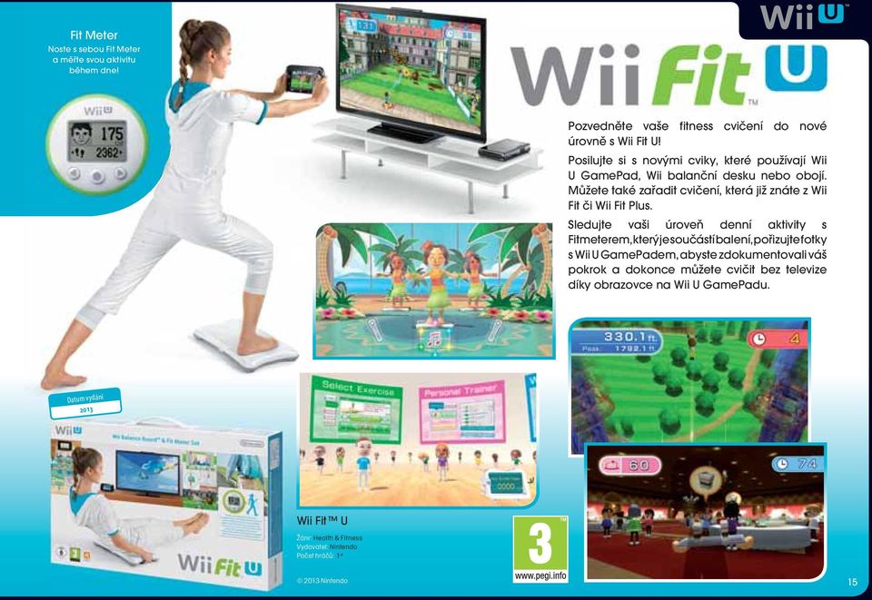 Můžete také zařadit cvičení, která již znáte z Wii Fit či Wii Fit Plus.