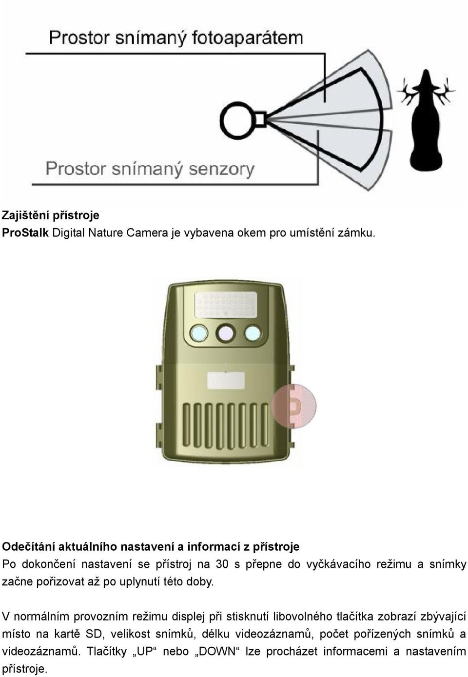 snímky začne pořizovat až po uplynutí této doby.