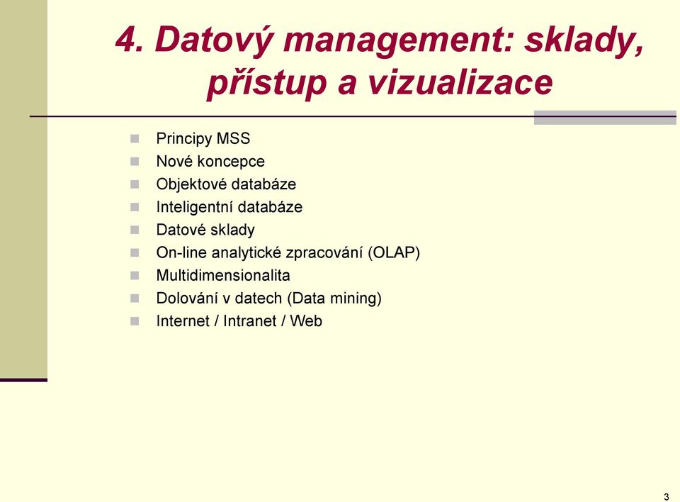 Datové sklady On-line analytické zpracování (OLAP)