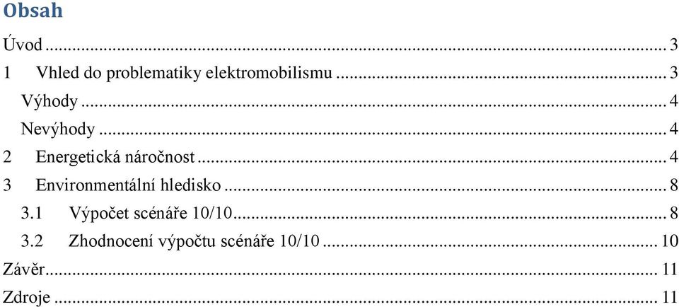 .. 4 3 Environmentální hledisko... 8 3.