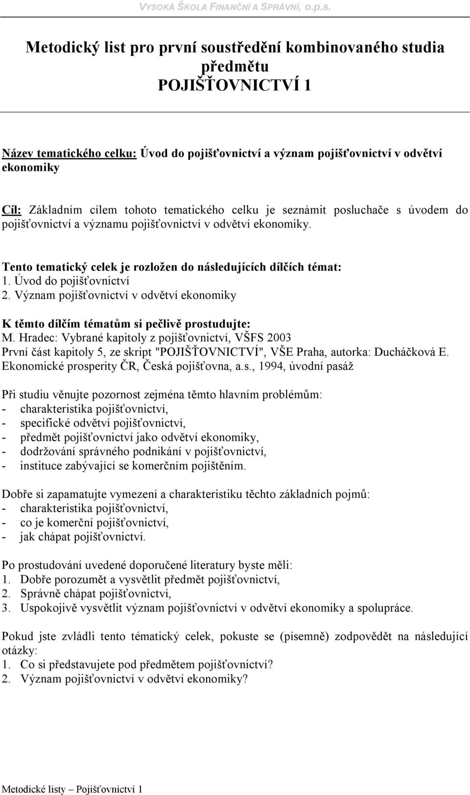 Význam pojišťovnictví v odvětví ekonomiky První část