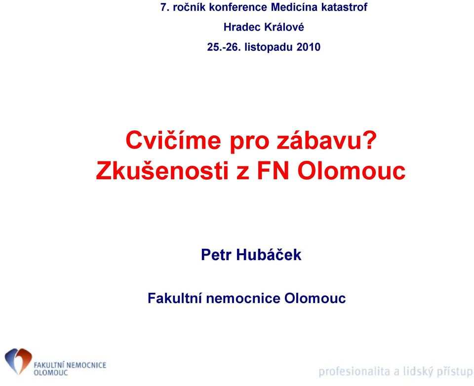 listopadu 2010 Cvičíme pro zábavu?