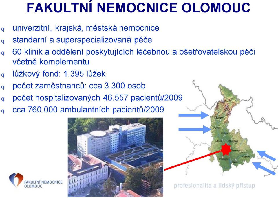 ošetřovatelskou péči včetně komplementu lůžkový fond: 1.