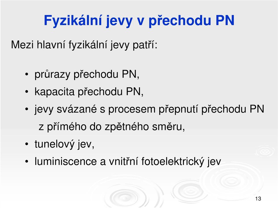 svázané s procesem přepnutí přechodu PN z přímého do