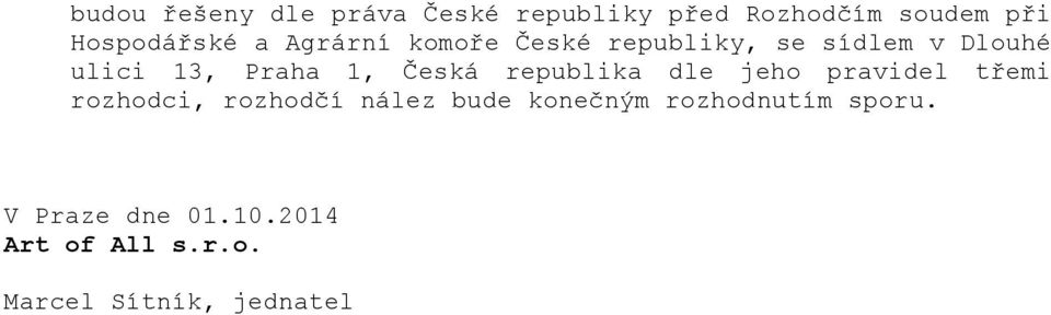 republika dle jeh pravidel třemi rzhdci, rzhdčí nález bude knečným