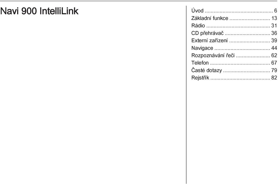 .. 36 Externí zařízení... 39 Navigace.