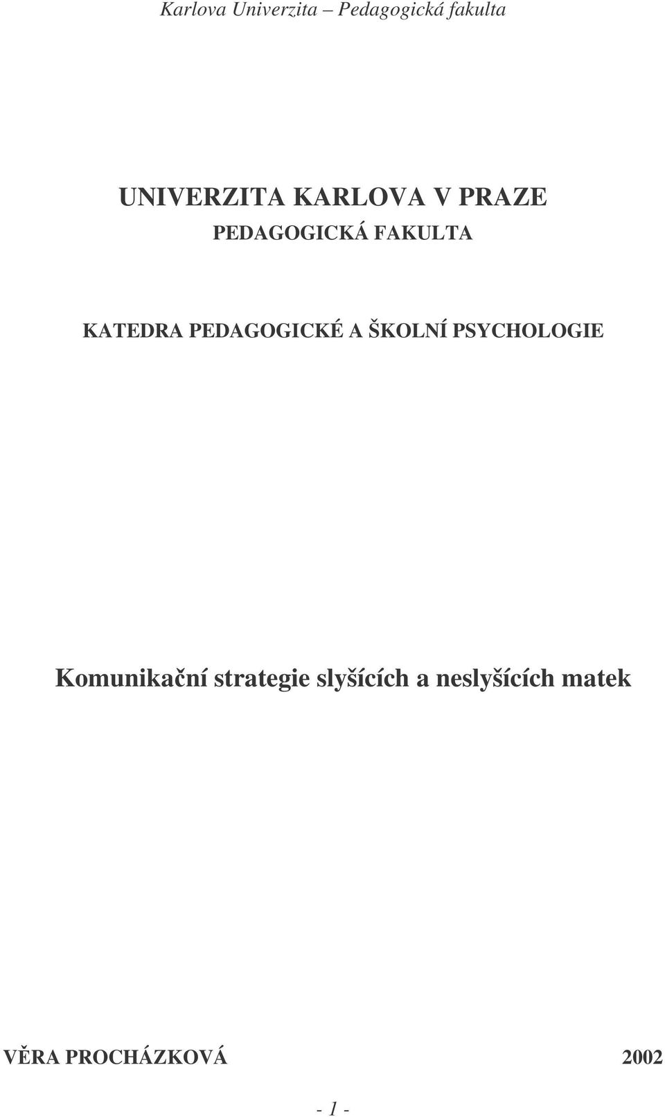 PSYCHOLOGIE Komunikaní strategie