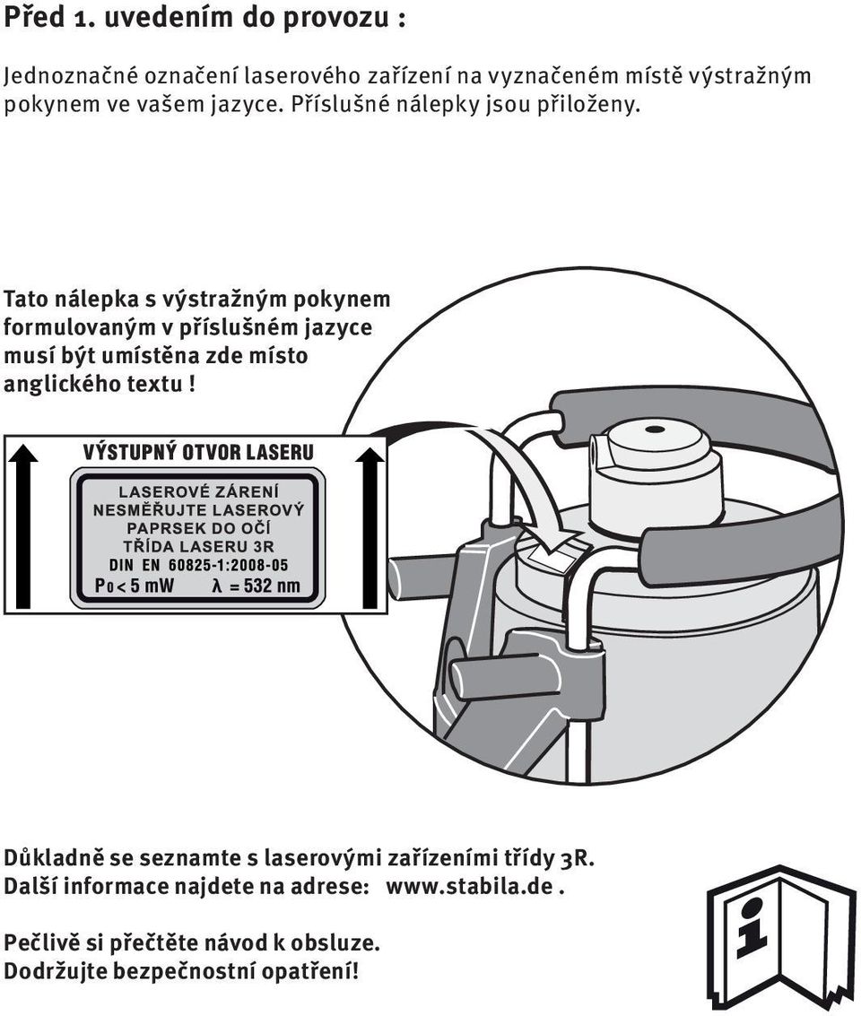 jazyce. Příslušné nálepky jsou přiloženy.