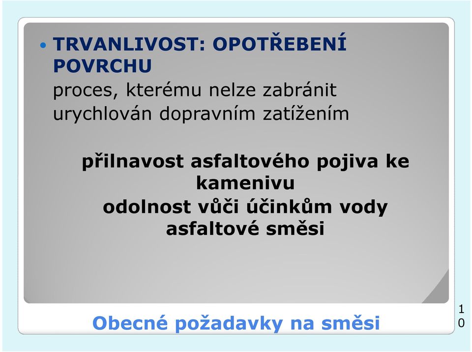 přilnavost asfaltového pojiva ke kamenivu odolnost