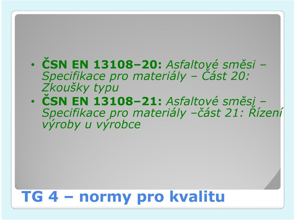 Asfaltové směsi Specifikace pro materiály část