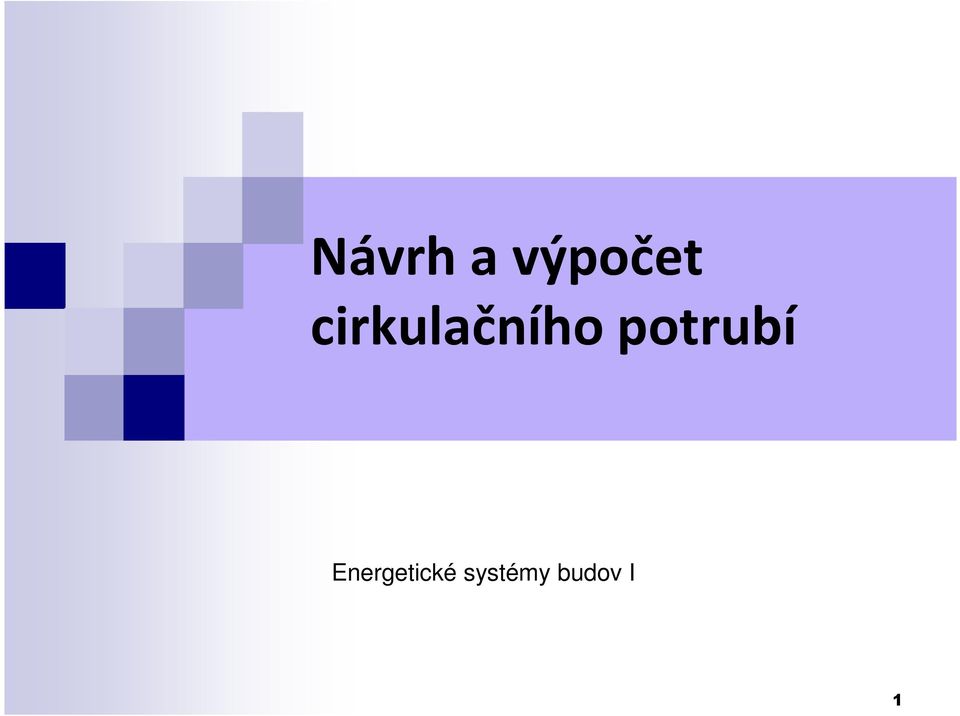 Návrh a výpočet cirkulačního potrubí. Energetické systémy budov I - PDF  Stažení zdarma