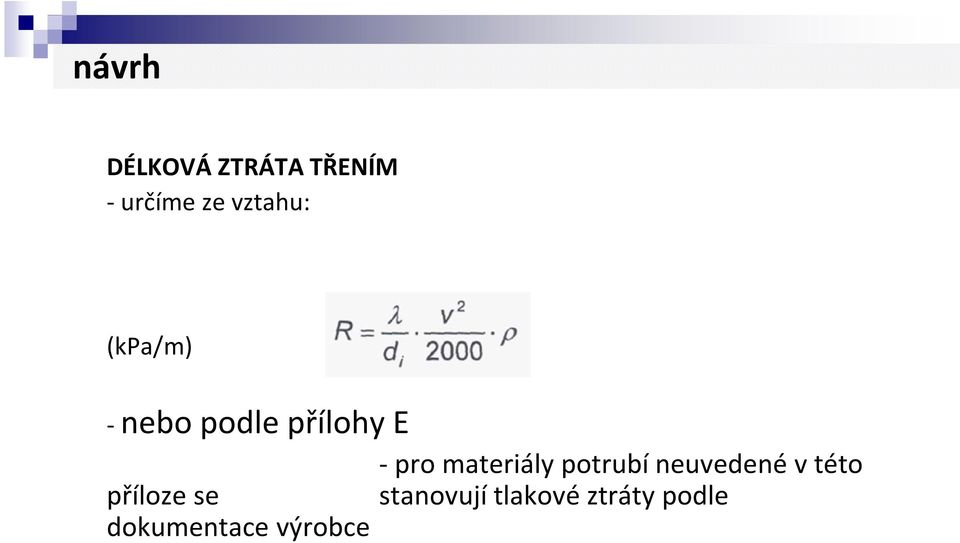 příloze se dokumentace výrobce - pro