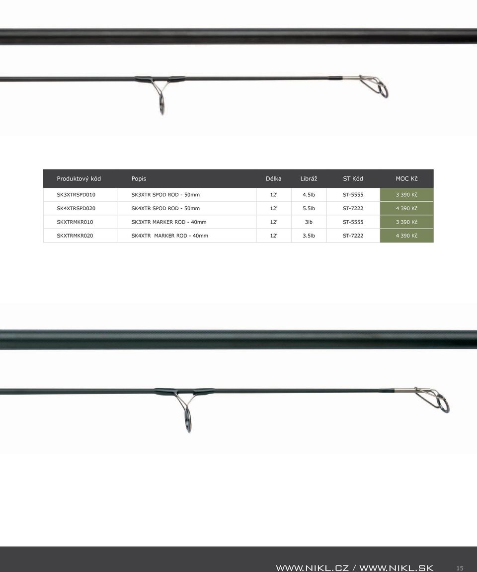 5lb ST-7222 4 390 Kč SKXTRMKR010 SK3XTR MARKER ROD - 40mm 12' 3lb ST-5555 3 390
