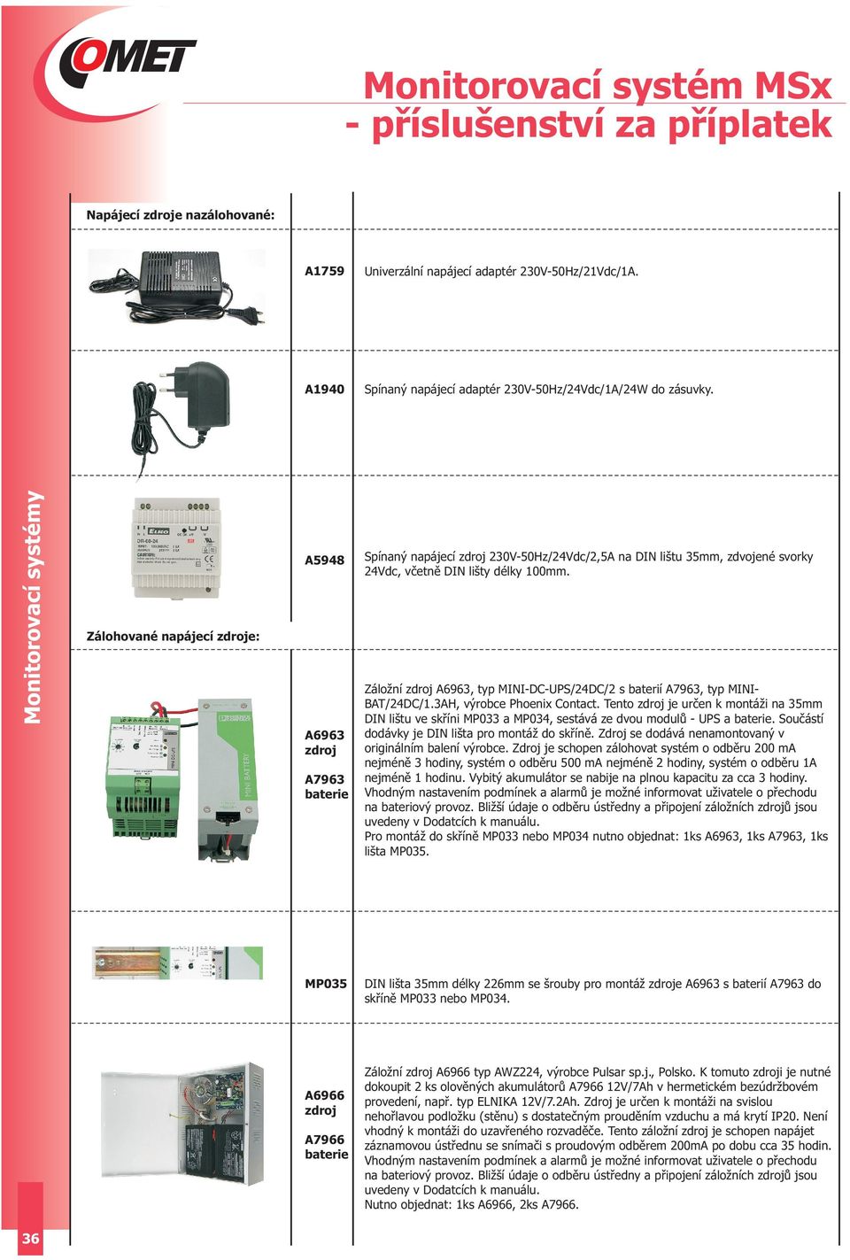 Záložní zdroj A6963, typ MINI-DC-UPS/24DC/2 s baterií A7963, typ MINI- BAT/24DC/1.3AH, výrobce Phoenix Contact.