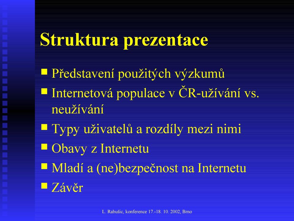 neužívání Typy uživatelů a rozdíly mezi nimi