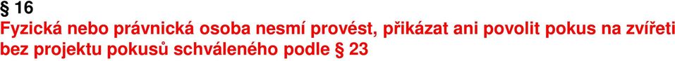 povolit pokus na zvířeti bez