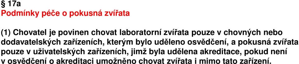 osvědčení, a pokusná zvířata pouze v uživatelských zařízeních, jimž byla udělena
