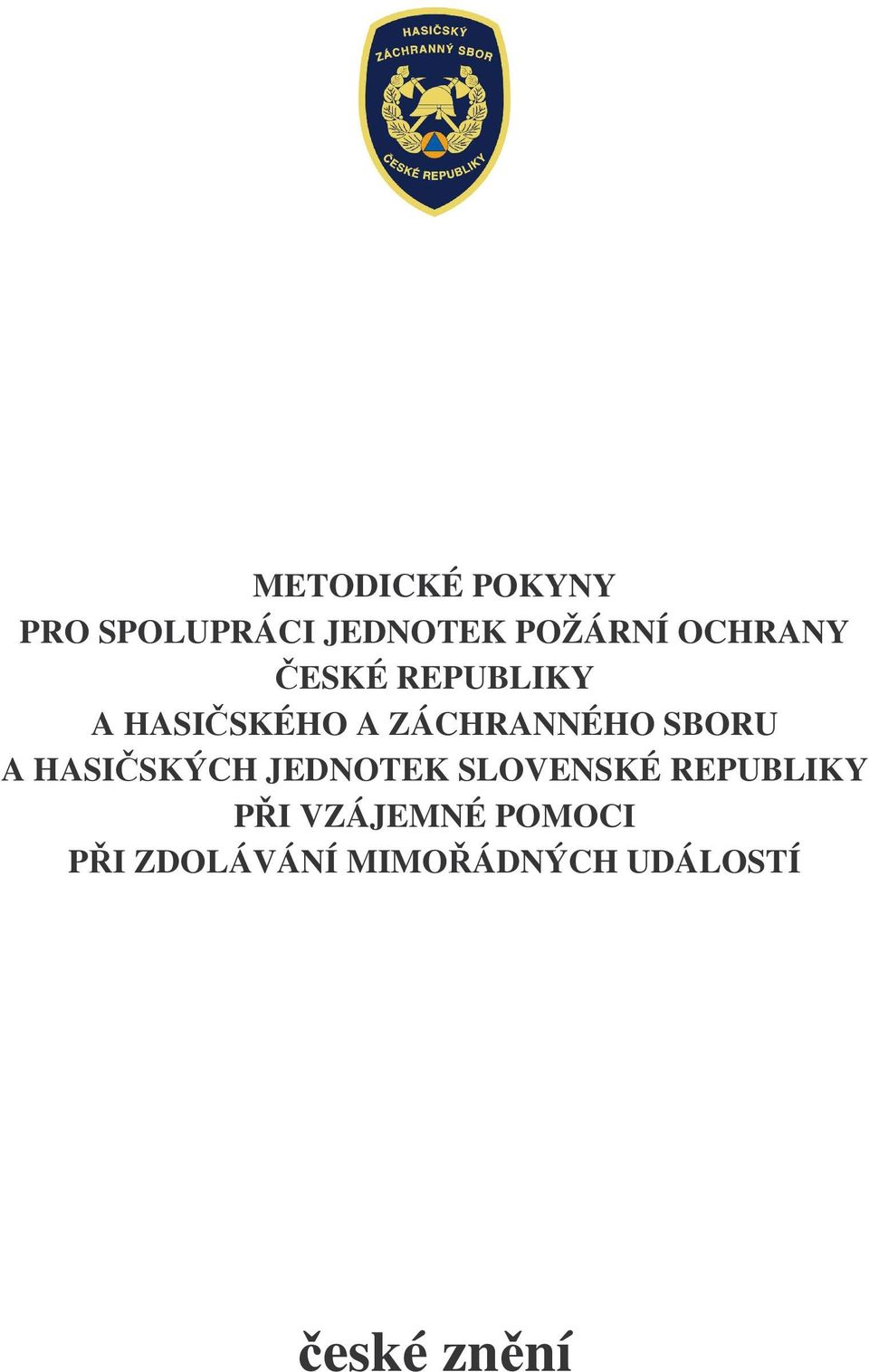 SBORU A HASISKÝCH JEDNOTEK SLOVENSKÉ REPUBLIKY PI