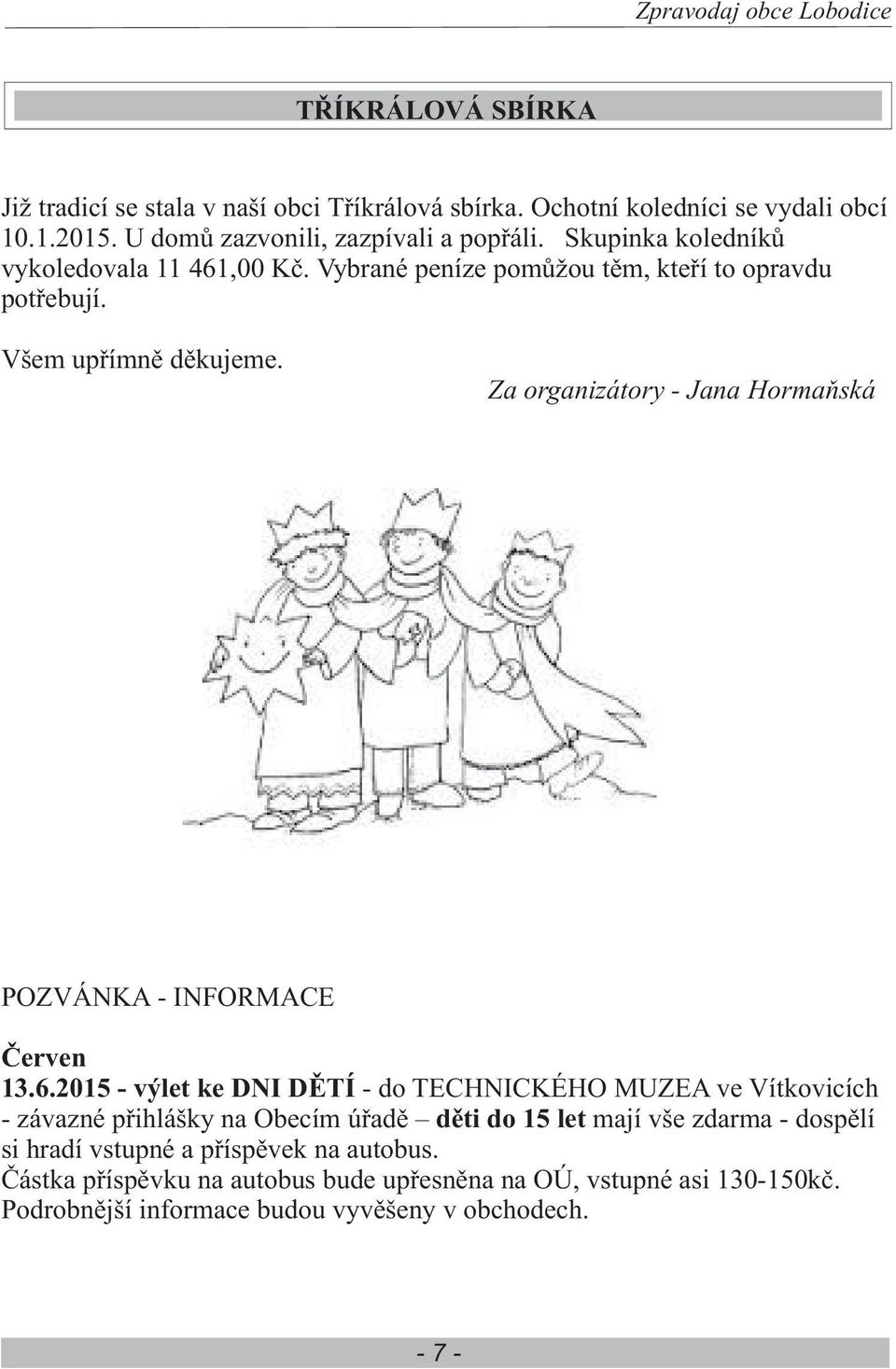 Za organizátory - Jana Hormaòská POZVÁNKA - INFORMACE Èerven 13.6.