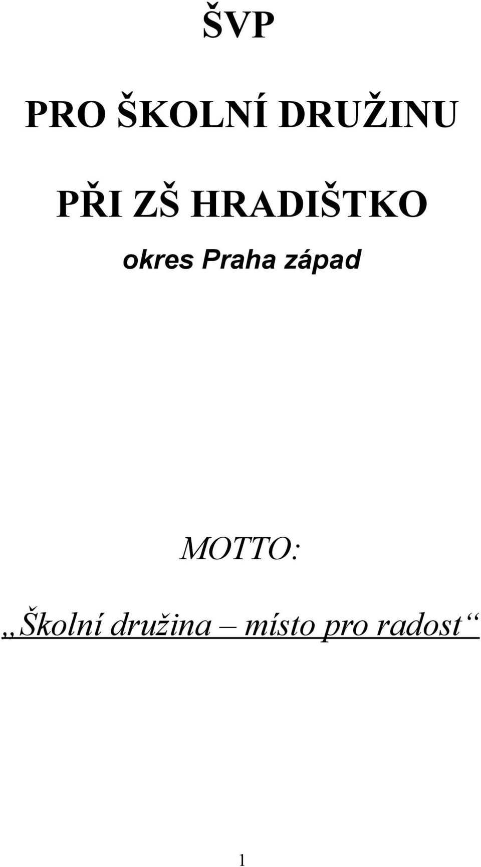 Praha západ MOTTO: