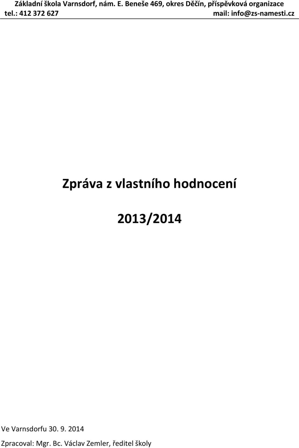 : 412 372 627 mail: info@zs-namesti.