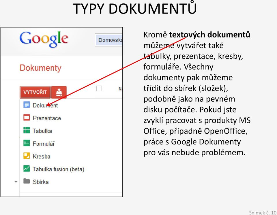 Všechny dokumenty pak můžeme třídit do sbírek (složek), podobně jako na pevném