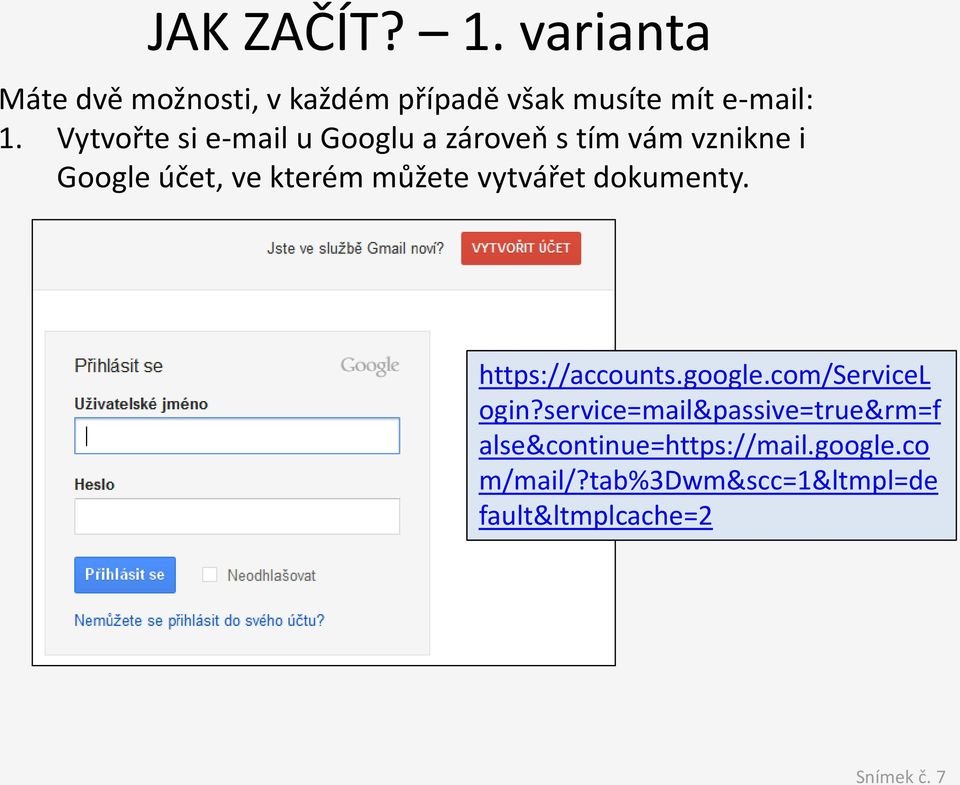 vytvářet dokumenty. https://accounts.google.com/servicel ogin?