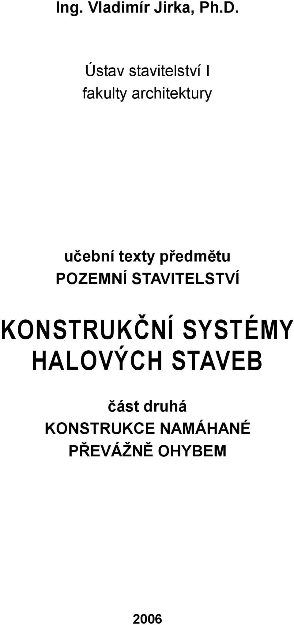 texty předmětu POZEMNÍ STAVITELSTVÍ KONSTRUKČNÍ